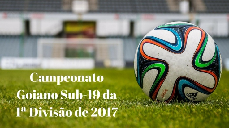 Tabela do Campeonato Goiano Sub-19 da 1ª Divisão de 2017